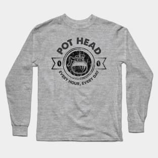 Pot Head Every, Every Day Long Sleeve T-Shirt